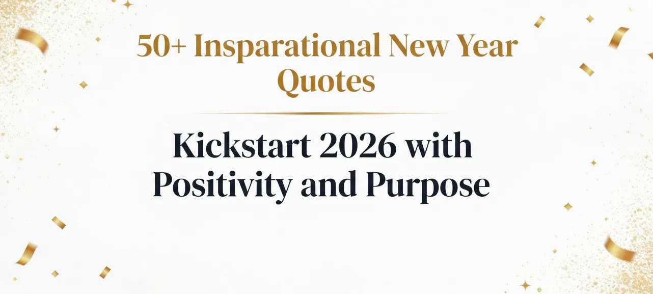 Discover 50+ inspirational New Year quotes for 2026 to spark motivation, reflection, and joy. From funny quips to Indian icons, perfect for WhatsApp, Instagram captions, and resolutions. Kickstart your year with positivity!